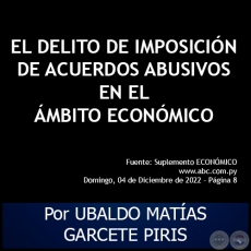 EL DELITO DE IMPOSICIN DE ACUERDOS ABUSIVOS EN EL MBITO ECONMICO - Por UBALDO MATAS GARCETE PIRIS - Domingo, 04 de Diciembre de 2022